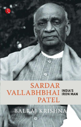 Balraj Krishna Sardar Vallabhabhai Patel: India’s Iron Man