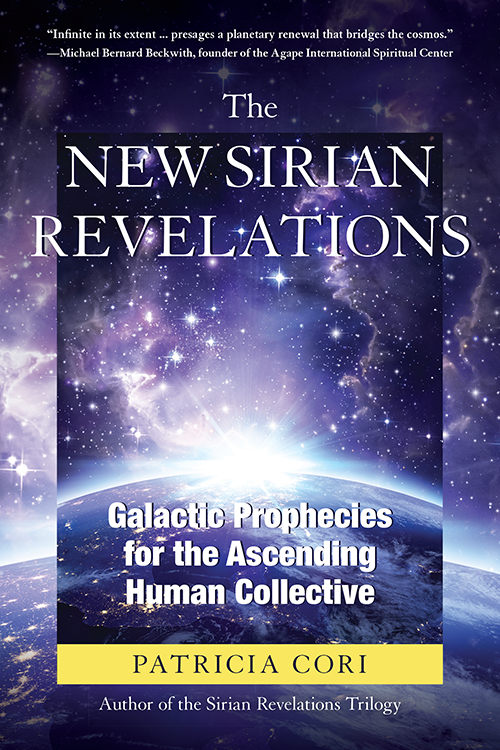 Praise for the New Sirian Revelations Ive read all of Patricia Coris books - photo 1