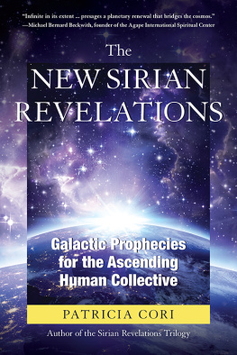 Patricia Cori The New Sirian Revelations: Galactic Prophecies for the Ascending Human collective