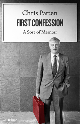 Chris Patten First Confession: A Sort of Memoir