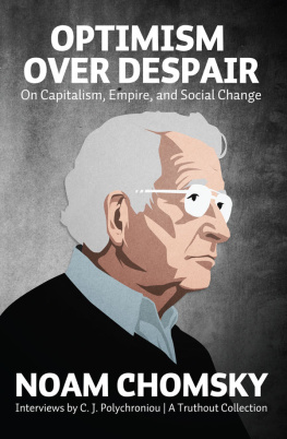 Noam Chomsky - Optimism over Despair: On Capitalism, Empire, and Social Change