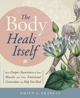 Emily A. Francis - The body heals itself