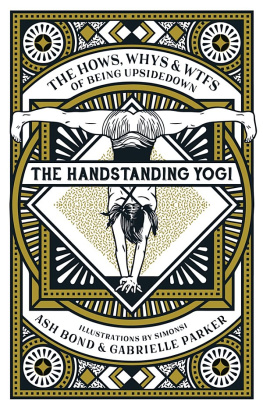 Ash Bond - The Handstanding Yogi: The Hows, Whys & Wtfs of Being Upsidedown