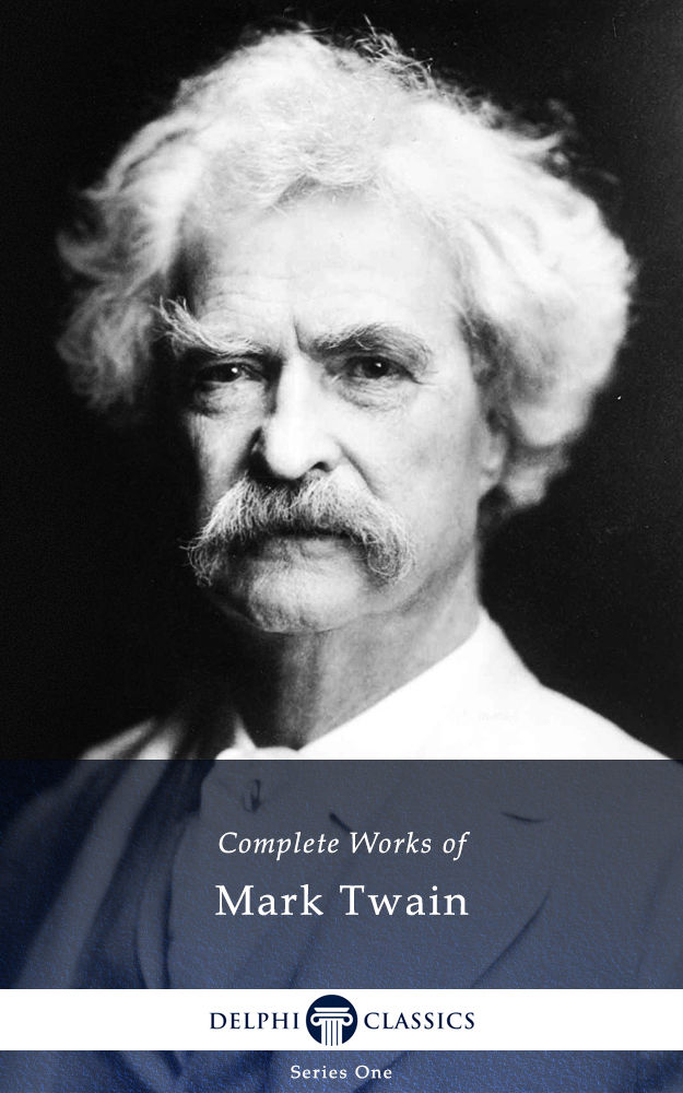 The Complete Works of MARK TWAIN 1835-1910 Contents Delphi - photo 1