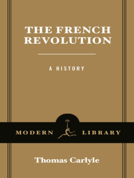 Thomas Carlyle - The French Revolution: a History