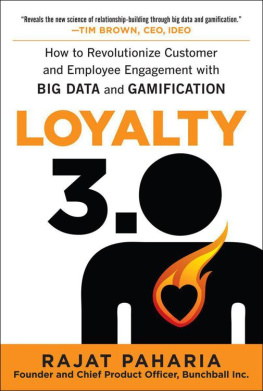 Rajat Paharia Loyalty 3.0: How to Revolutionize Customer and Employee Engagement with Big Data and Gamification