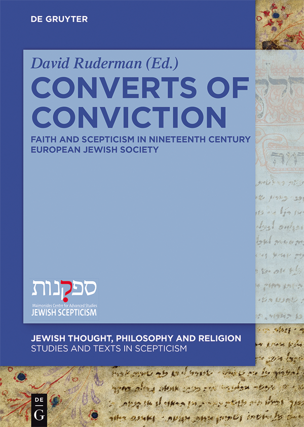 Converts of Conviction Faith and Scepticism in Nineteenth Century European Jewish Society - image 1