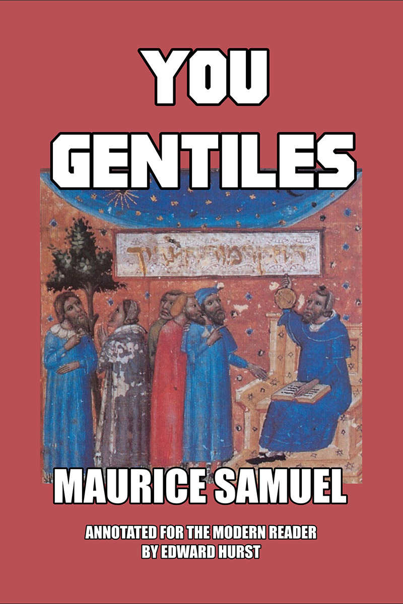 YOU GENTILES MAURICE SAMUEL By Maurice Samuel Author of The Outsider - photo 1