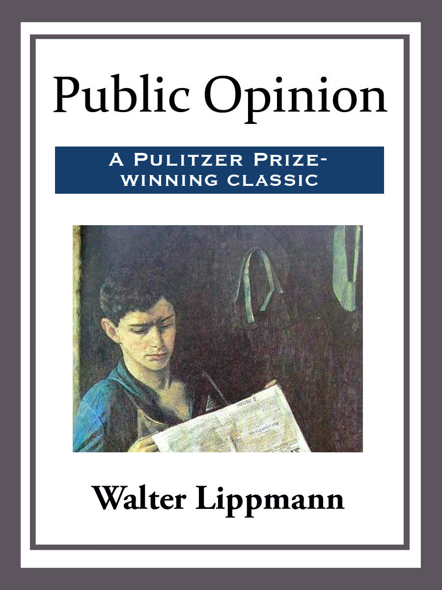 PUBLIC OPINION BY WALTER LIPPMANN Start Publishing LLC Copyright 2015 by - photo 1