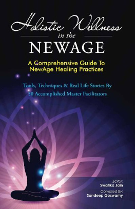 Bruce Lipton - Holistic Wellness In The NewAge: A Comprehensive Guide To NewAge Healing Practices (The NewAge Book Book 1)