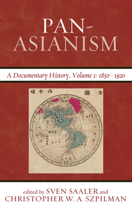 Sven Saaler - Pan Asianism: A Documentary History, Vol. 1, 1850-–1920