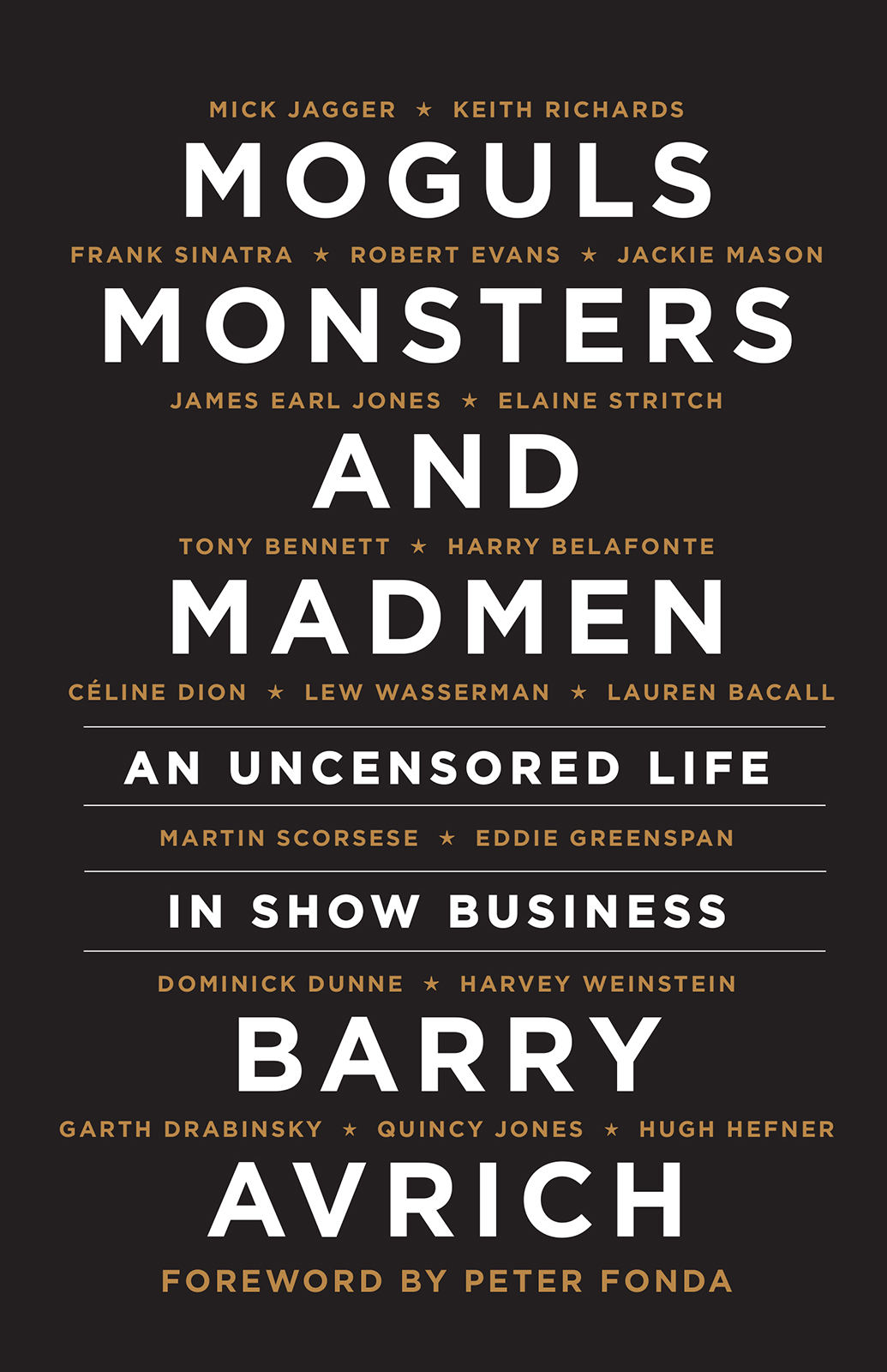 MOGULS MONSTERS AND MADMEN AN UNCENSORED LIFE IN SHOW BUSINESS BARRY AVRICH - photo 1