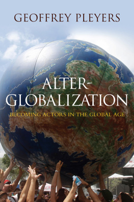 Geoffrey Pleyers Alter-Globalization: Becoming Actors in a Global Age