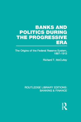 Richard T McCulley - Banks and Politics During the Progressive Era
