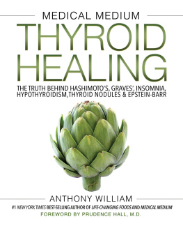 Anthony William - Medical Medium Thyroid Healing: The Truth behind Hashimoto’s, Graves’, Insomnia, Hypothyroidism, Thyroid Nodules & Epstein-Barr