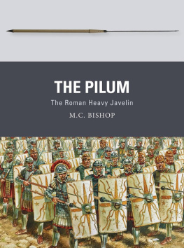 M. C. Bishop - The Pilum: The Roman Heavy Javelin