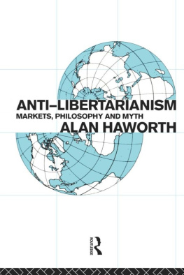 Alan Haworth - Anti-Libertarianism: Markets, Philosophy and Myth