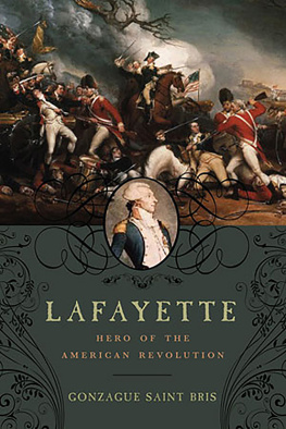 Gonzague Saint Bris - Lafayette: Hero of the American Revolution