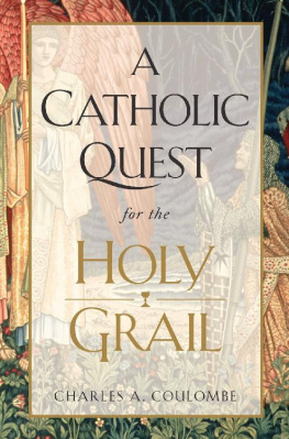 Charles A. Coulombe - A Catholic Quest for the Holy Grail