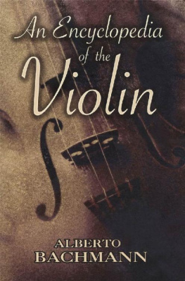 Alberto Bachmann - An Encyclopedia of the Violin