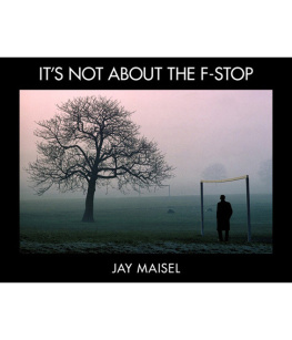 Jay Maisel - It’s Not About the F-Stop