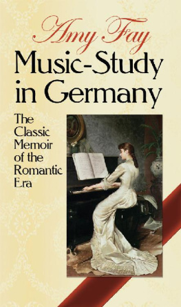 Amy Fay - Music-Study in Germany: The Classic Memoir of the Romantic Era