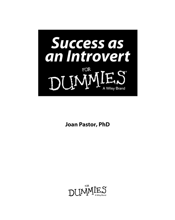 Success as an Introvert For Dummies Published by John Wiley Sons Inc 111 - photo 2