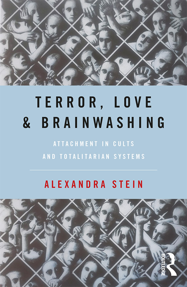 Terror Love and Brainwashing Written by a cult survivor and renowned expert on - photo 1