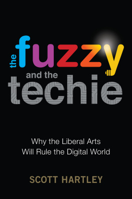 Scott Hartley - The Fuzzy and the Techie: : Why the Liberal Arts Will Rule the Digital World
