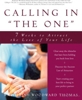 Katherine Woodward Thomas - Calling in The One: 7 Weeks to Attract the Love of Your Life