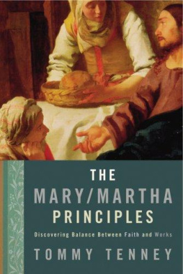 Tommy Tenney - The Mary Martha Principles: Discovering Balance Between Faith and Works