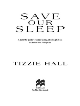 Tizzie Hall Save Our Sleep: A parents’ guide towards happy, sleeping babies from birth to two years