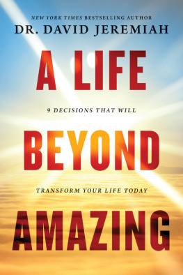 David Jeremiah A life beyond amazing : 9 decisions that will transform your life today