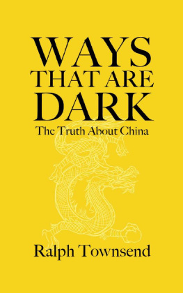 Ralph Townsend Ways that are Dark: The Truth about China