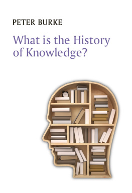Peter Burke What is the History of Knowledge?