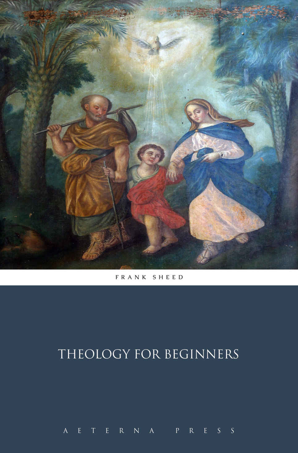 THEOLOGY FOR BEGINNERS FRANK SHEED COPYRIGHT 201 BY AETERNA PRESS ALL - photo 1