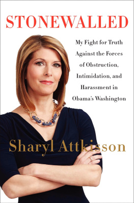 Sharyl Attkisson - Stonewalled: My Fight for Truth Against the Forces of Obstruction, Intimidation, and Harassment in Obama’s Washington.