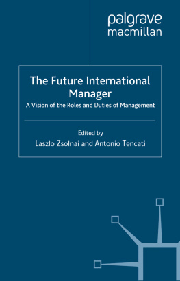 Laszlo Zsolnai - The Future International Manager: A Vision of the Roles and Duties of Management