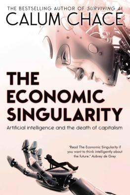 Calum Chace - The Economic Singularity: Artificial Intelligence and the Death of Capitalism