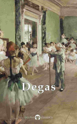 Edgar Degas Delphi Complete Works of Edgar Degas (Illustrated)