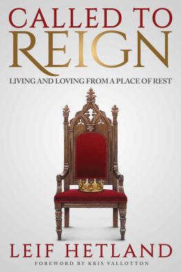 Leif Hetland Called to Reign: Living and Loving from a Place of Rest