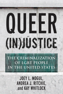 Joey L. Mogul - Queer (In)Justice: The Criminalization of LGBT People in the United States