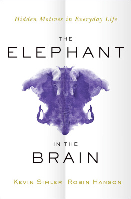 Kevin Simler The Elephant in the Brain: Hidden Motives in Everyday Life