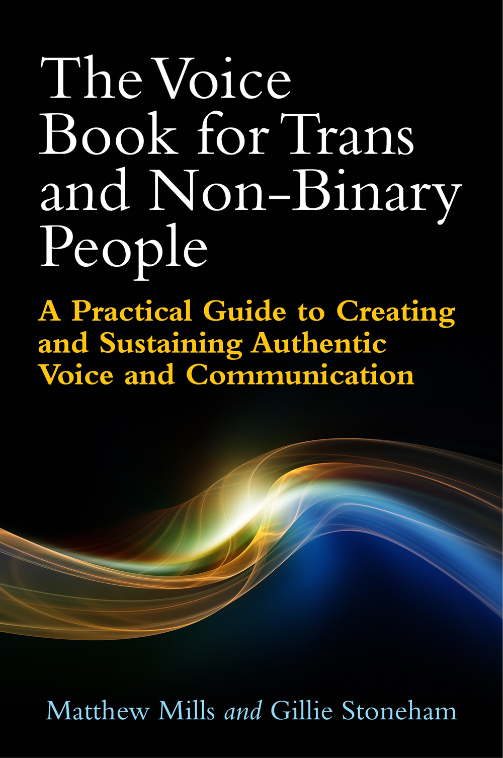 The Voice Book for Trans and Non-Binary People A Practical Guide for Creating - photo 1