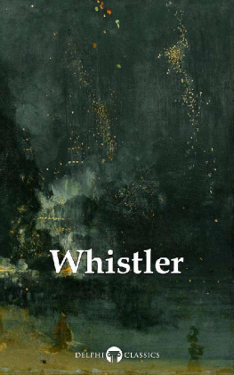James Abbott McNeill Whistler - Delphi Complete Paintings of James McNeill Whistler (Illustrated)