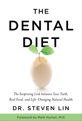 Steven Lin - The Dental Diet: The Surprising Link between Your Teeth, Real Food, and Life-Changing Natural Health