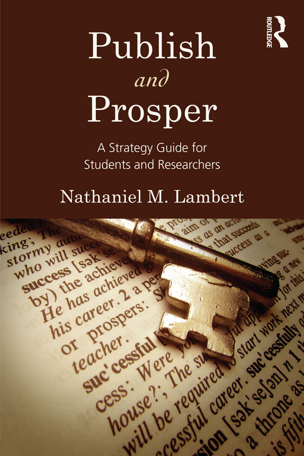 Publish and Prosper Intended to help readers succeed in academia by increasing - photo 1