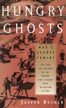 Jasper Becker - Hungry Ghosts: Mao’s Secret Famine