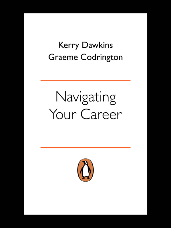 KERRY DAWKINS GRAEME CODRINGTON Navigating Your Career Five steps to success in - photo 2