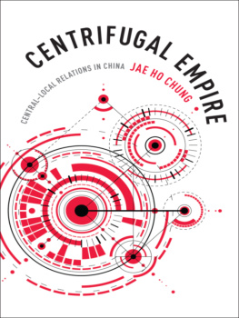 Jae Ho Chung - Centrifugal Empire: Central–Local Relations in China